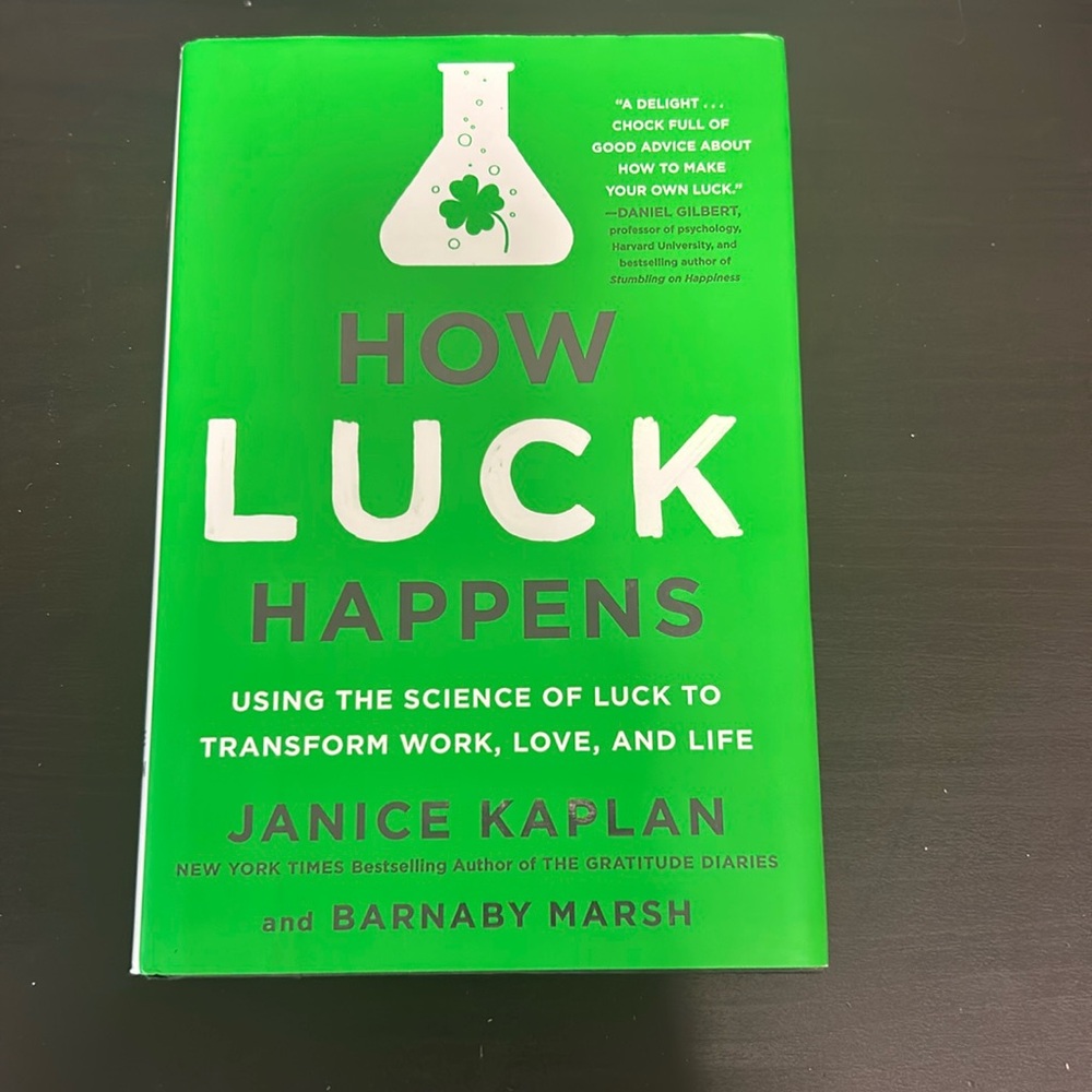 🍀How Luck Happens.   Using the science of luck to transform work, love &  life.